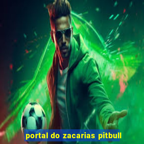 portal do zacarias pitbull