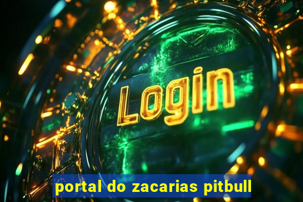 portal do zacarias pitbull