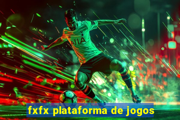 fxfx plataforma de jogos