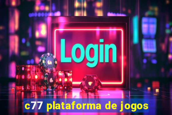 c77 plataforma de jogos