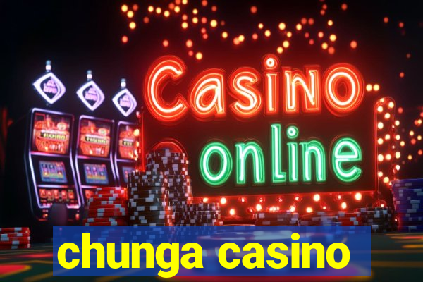 chunga casino