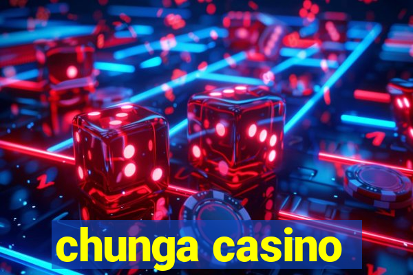 chunga casino