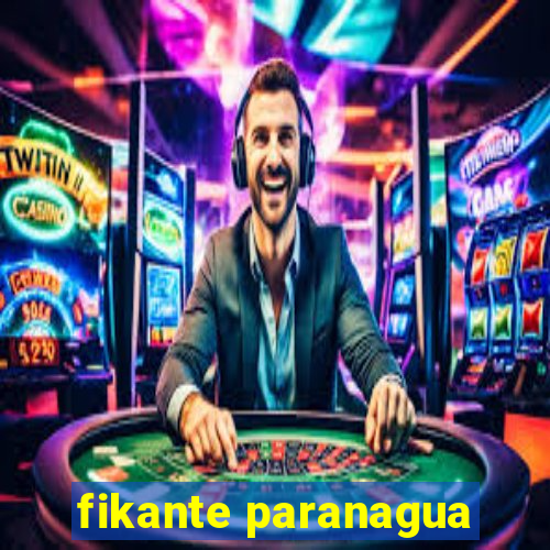 fikante paranagua