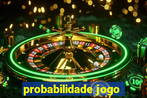 probabilidade jogo