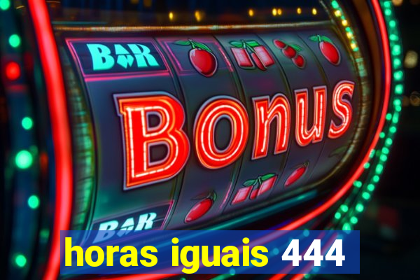 horas iguais 444