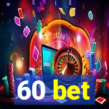 60 bet