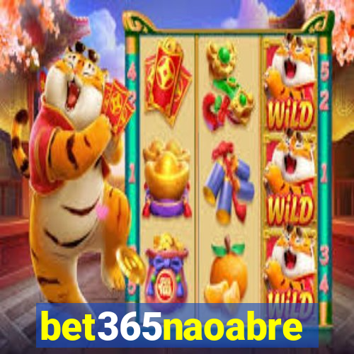 bet365naoabre