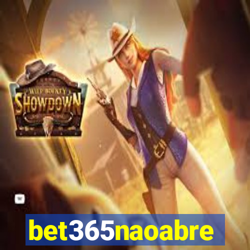 bet365naoabre