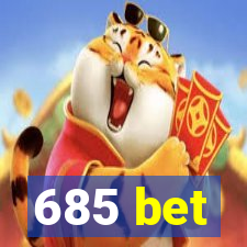 685 bet