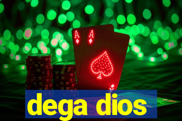 dega dios