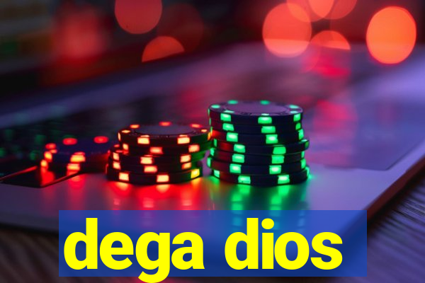 dega dios