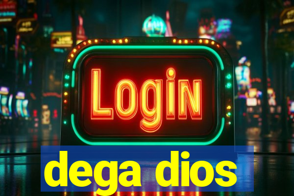 dega dios