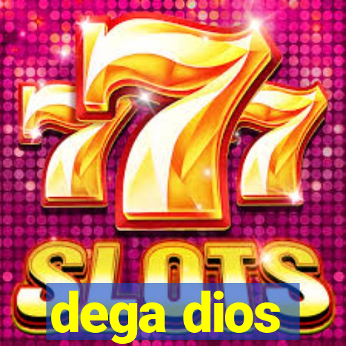 dega dios