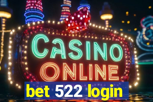 bet 522 login