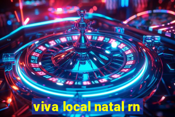 viva local natal rn