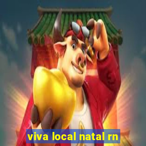 viva local natal rn