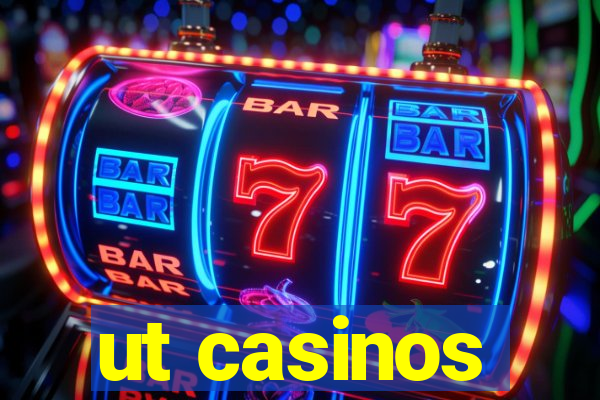 ut casinos