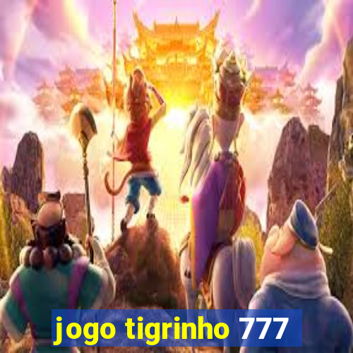 jogo tigrinho 777