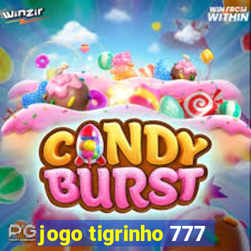 jogo tigrinho 777