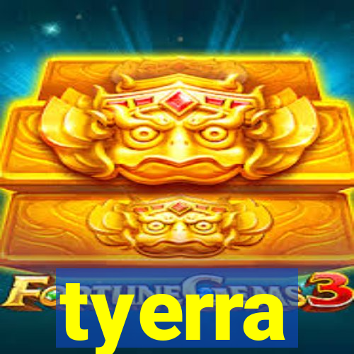 tyerra