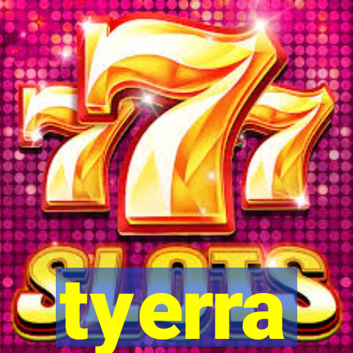 tyerra