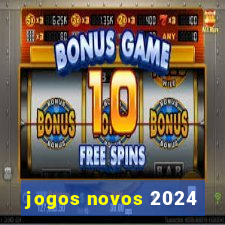 jogos novos 2024