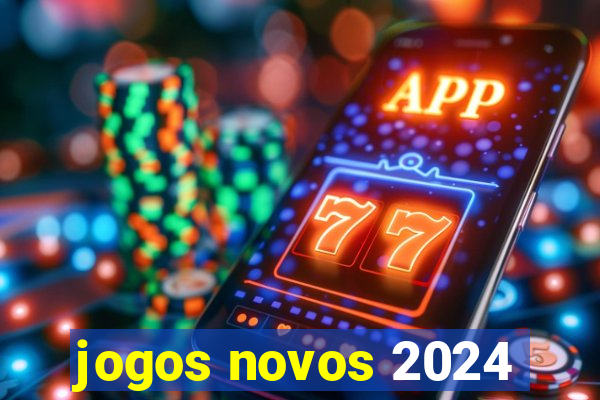 jogos novos 2024