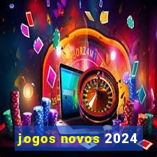 jogos novos 2024