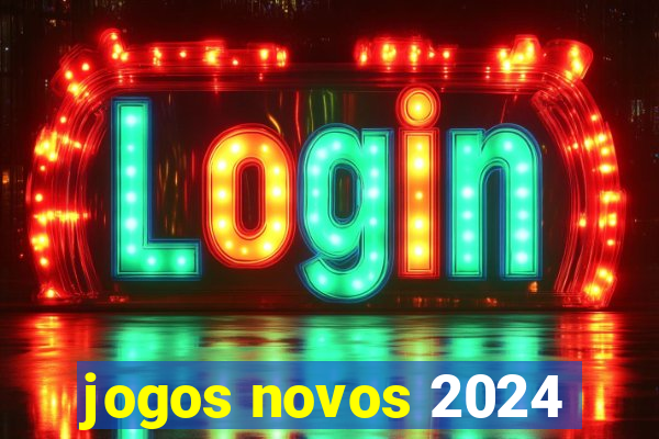 jogos novos 2024