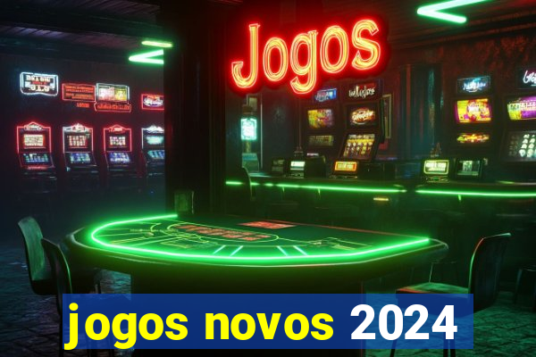 jogos novos 2024