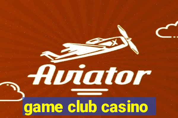 game club casino