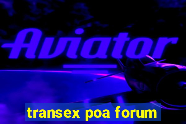 transex poa forum