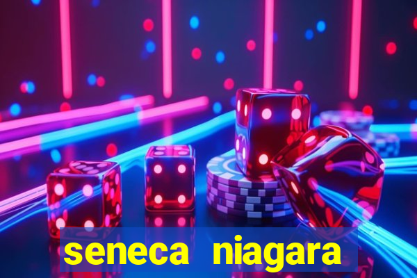 seneca niagara casino ny