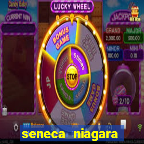 seneca niagara casino ny