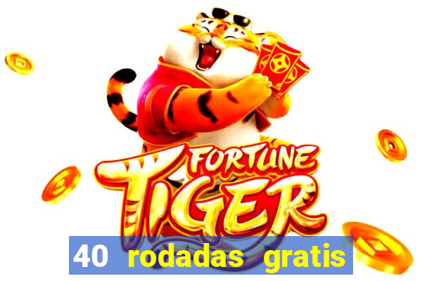 40 rodadas gratis jon bet