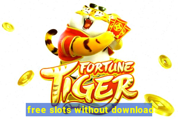 free slots without download