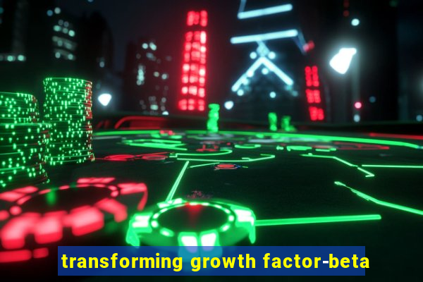 transforming growth factor-beta