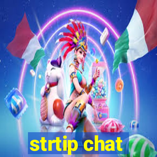 strtip chat