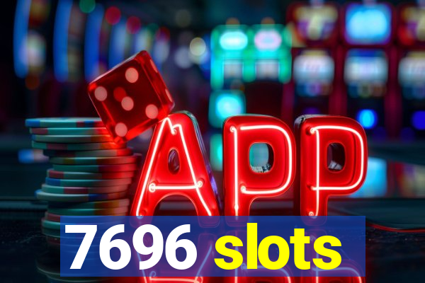 7696 slots