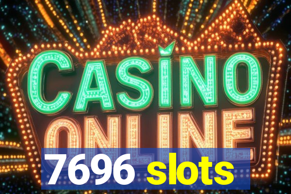 7696 slots