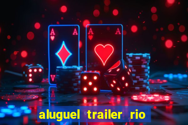 aluguel trailer rio grande do sul