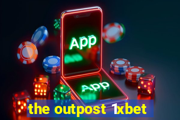 the outpost 1xbet