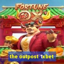 the outpost 1xbet