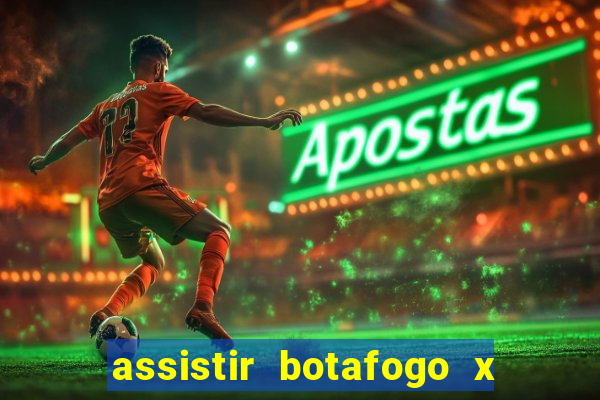 assistir botafogo x gremio futemax