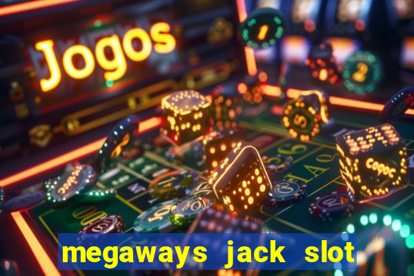 megaways jack slot free play