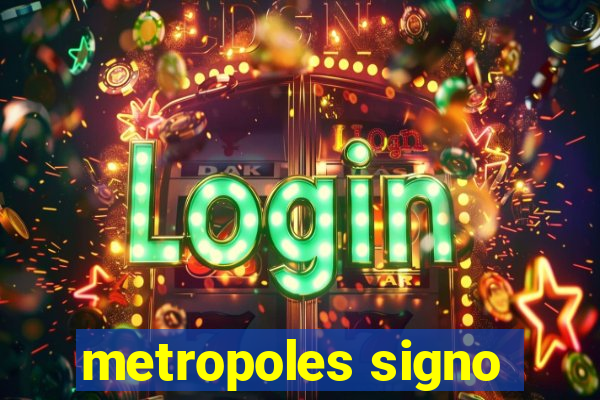 metropoles signo