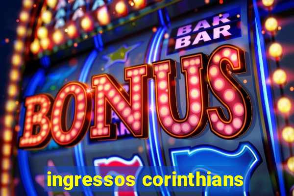 ingressos corinthians