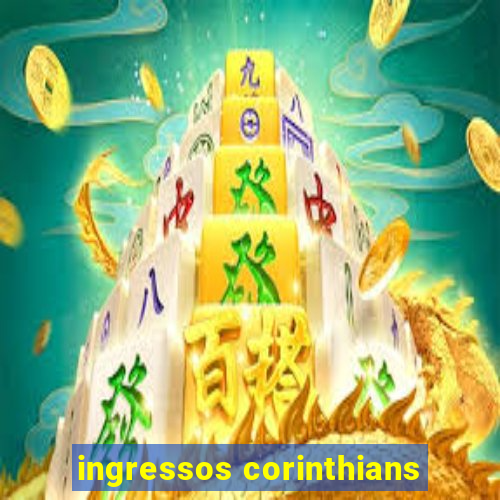 ingressos corinthians