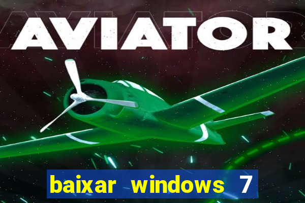 baixar windows 7 ultimate 64 bits com todos os drivers