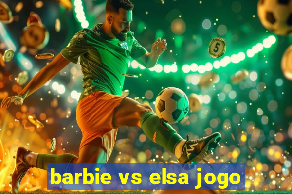 barbie vs elsa jogo